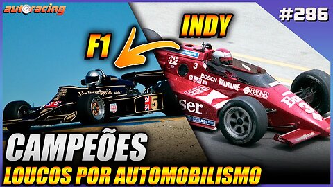 CAMPEÕES DA FÓRMULA INDY NA FÓRMULA 1 | Autoracing Podcast 286 | Loucos por Automobilismo