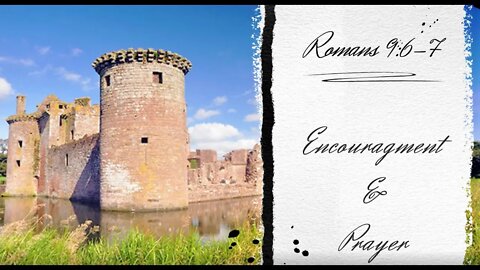Encouragement and Prayer - Romans 9:6-7