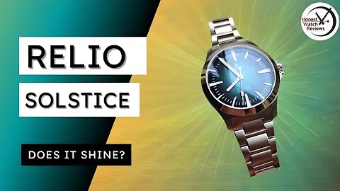 PERFECT EVERYDAY WATCH? Relio Solstice Watch Review #HWR