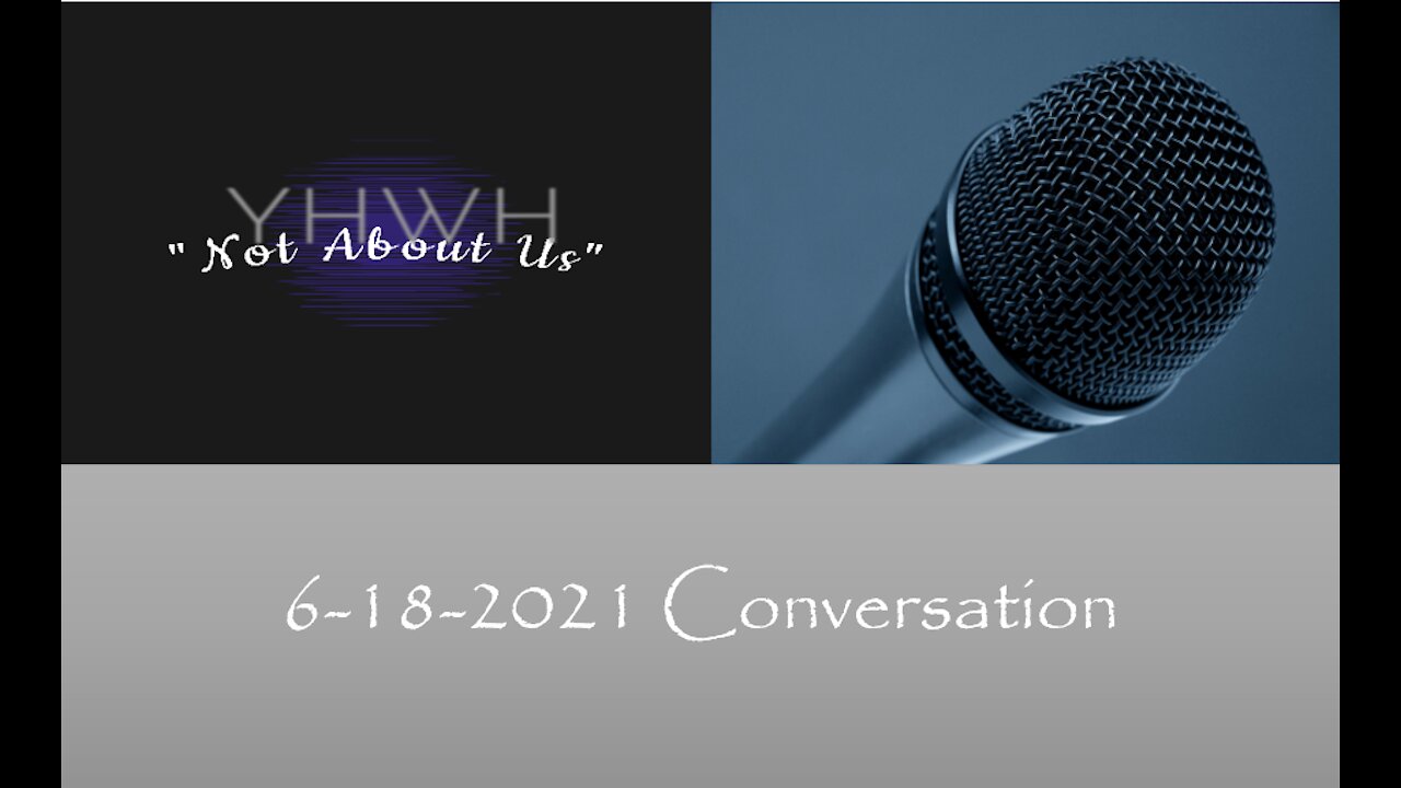“Not About Us” Conversation 6/18/21