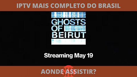 Aonde assistir a série FANTASMAS DE BEIRUTE