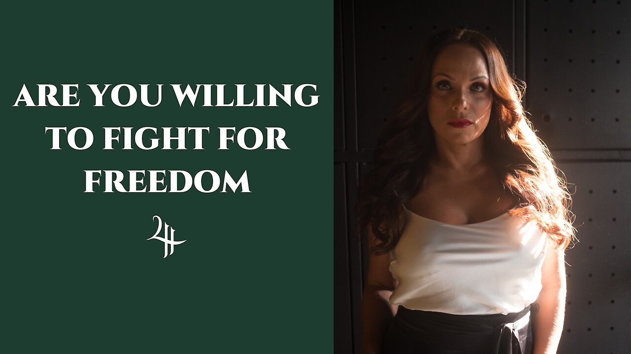 ARE YOU WILLING TO FIGHT FOR FREEDOM
