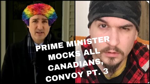 TRUDEAU PRESSER, MSM PROPOS, FREEDOM CONVOY PT.3 | .003