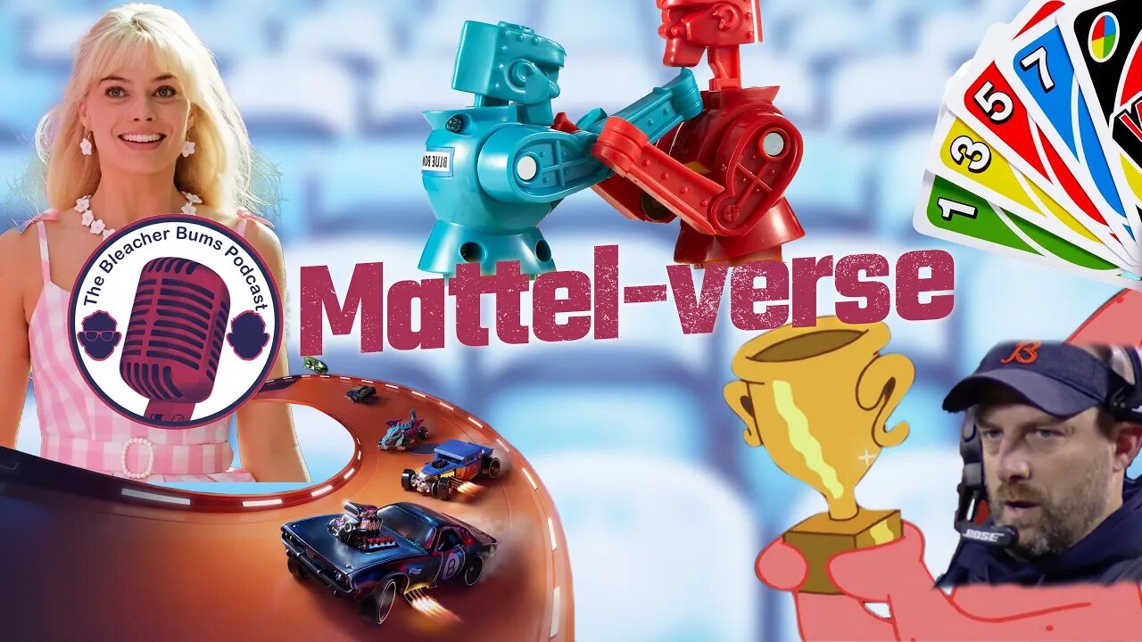 The Bleacher Bums Podcast | Ep. 100: Mattel-verse