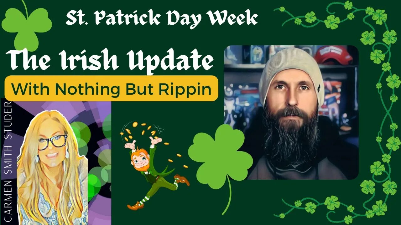 St Patrick's Day Week | Irish Update with Nothing But Rippin