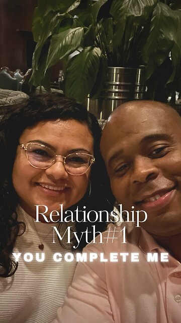 Relationship Myth #1: “You Complete Me”