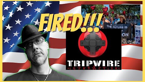 WN...TRIPWIRE GAMES TO CEO "OH, U LIKE BABIES???-FIRED!!!"