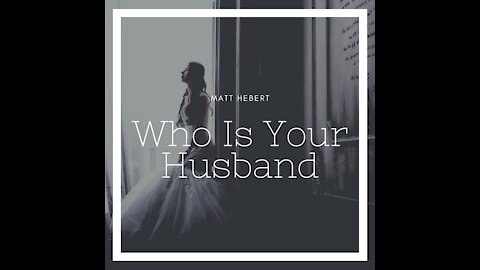 Who is Your Husband