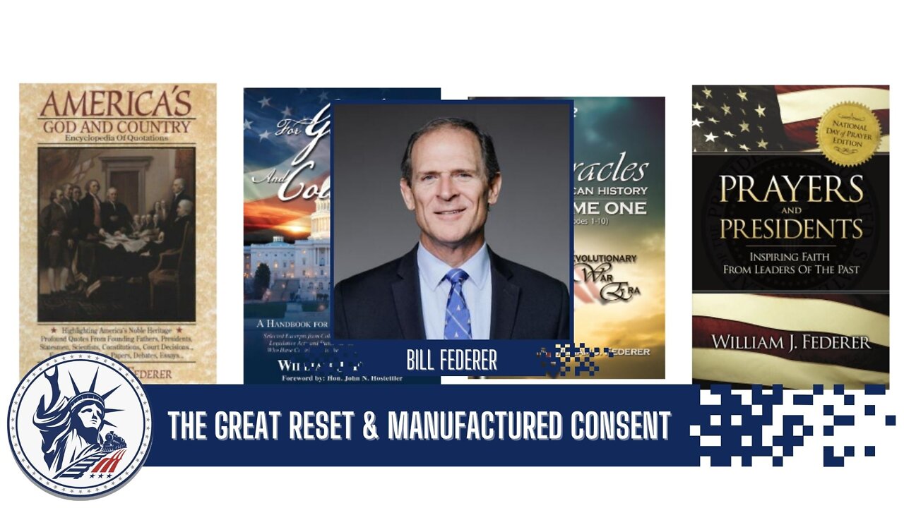 Bill Federer | The Great Reset & Manufactured Consent | Liberty Station Ep 89