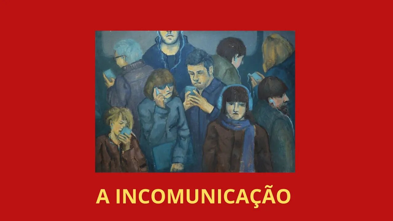 A INCOMUNICAÇÃO