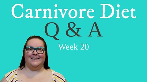 Carnivore Diet Q & A - Week 20