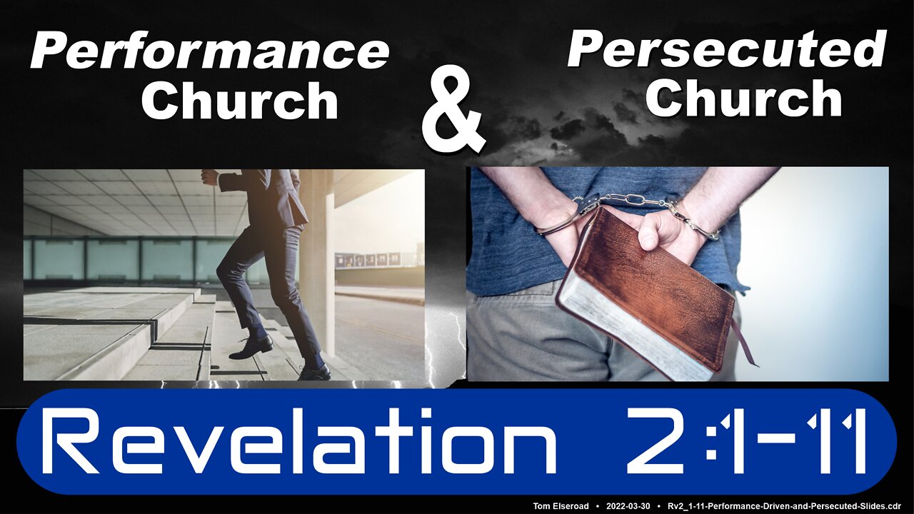 Performance Driven and Persecuted Church (Rv.2:1-11)