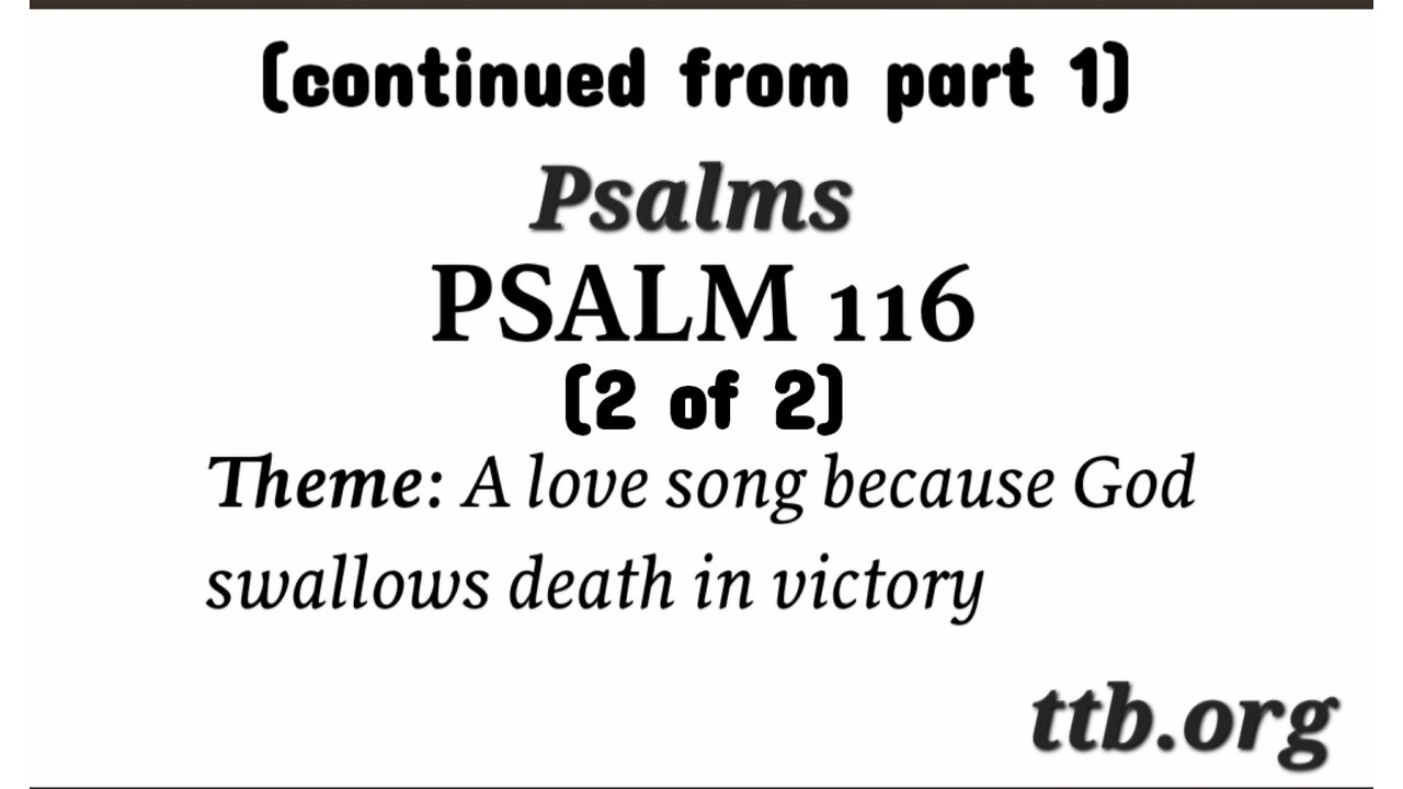 Psalm Chapter 116 (Bible Study) (2 of 2)