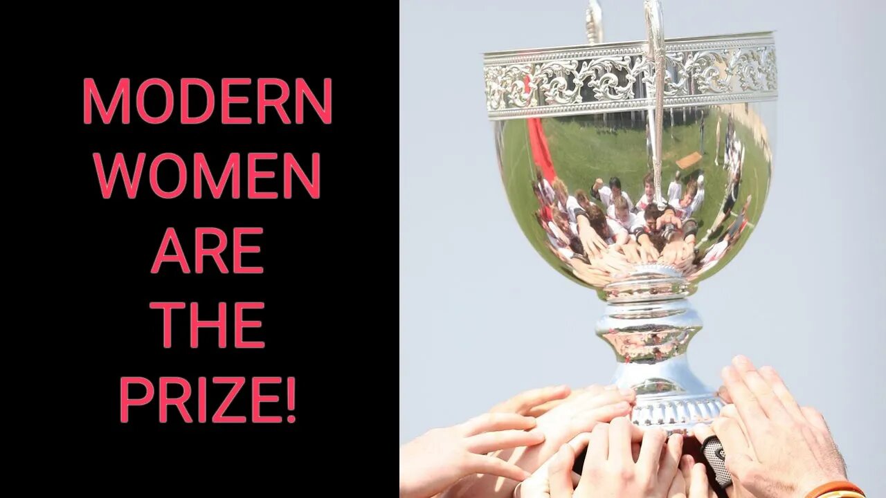 Modern Women Are The PRIZE! ...Step Up, Gentlemen!