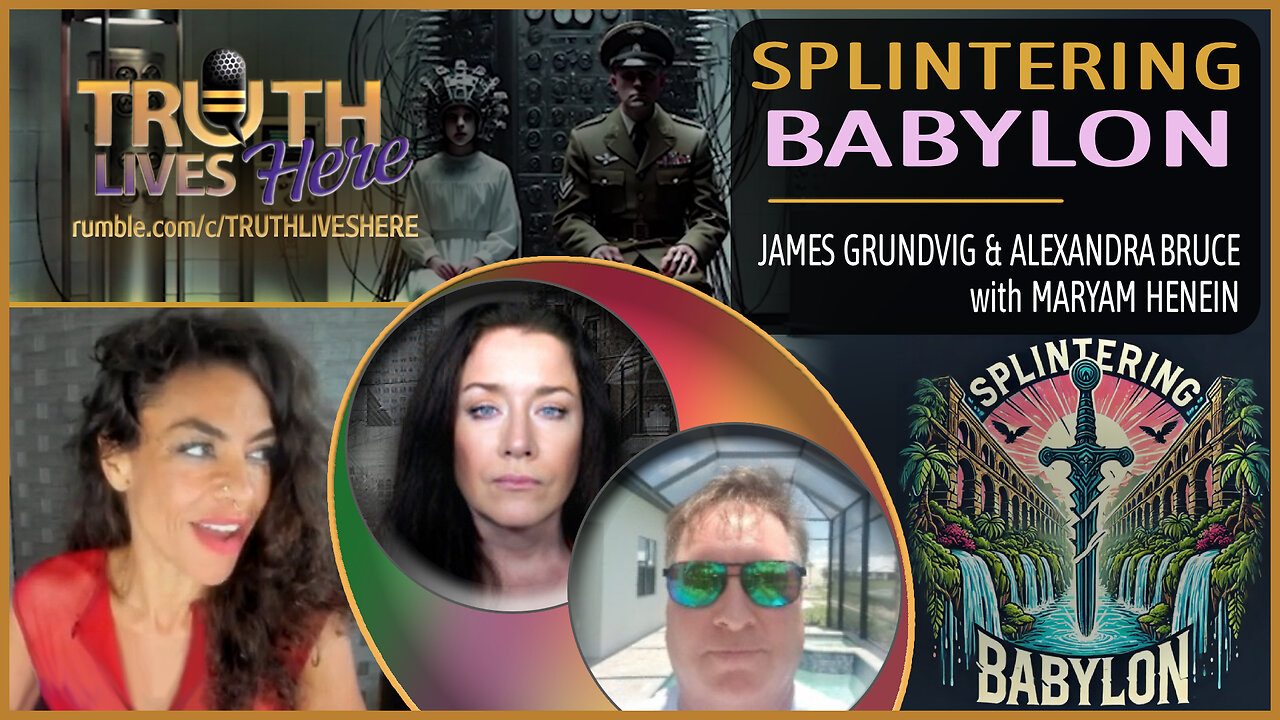 Splintering Babylon with James Grundvig and Alexandra Bruce