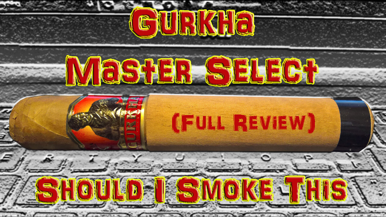 Gurkha Master Select (Full Review) - Should I Smoke This