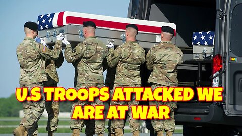 U.S TROOP WERE ATTACKED AND KILLED; WE ARE AT WAR BUT THEY KEEPING SLIENT ABOUT IT