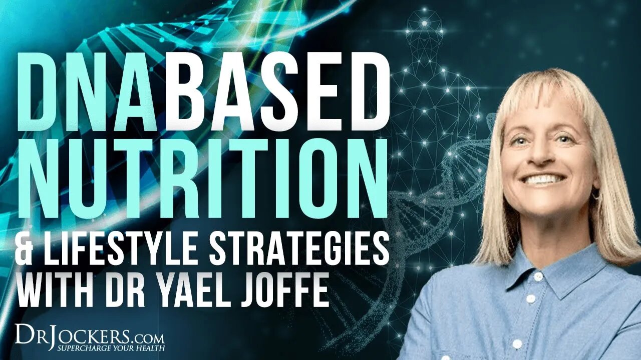 DNA Based Nutrition & Lifestyle Strategies with Dr. Yael Joffe