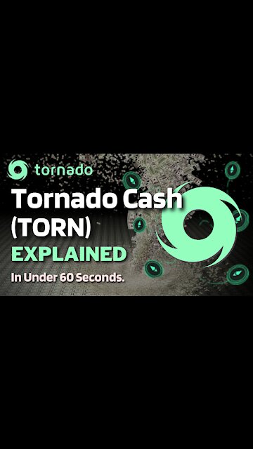 What is Tornado Cash (TORN)? | Tornado Cash TORN Explained in Under 60 Seconds