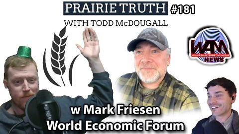 Prairie Truth #181 - World Economic Forum with Mark Friesen