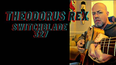 Switchblade 327 Acoustic - Theodorus Rex