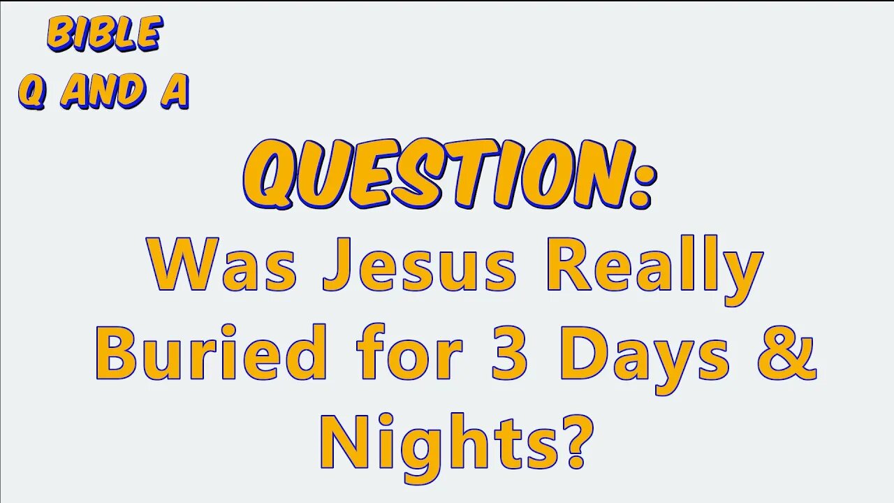Was Jesus Really Buried for 3 Days & Nights?