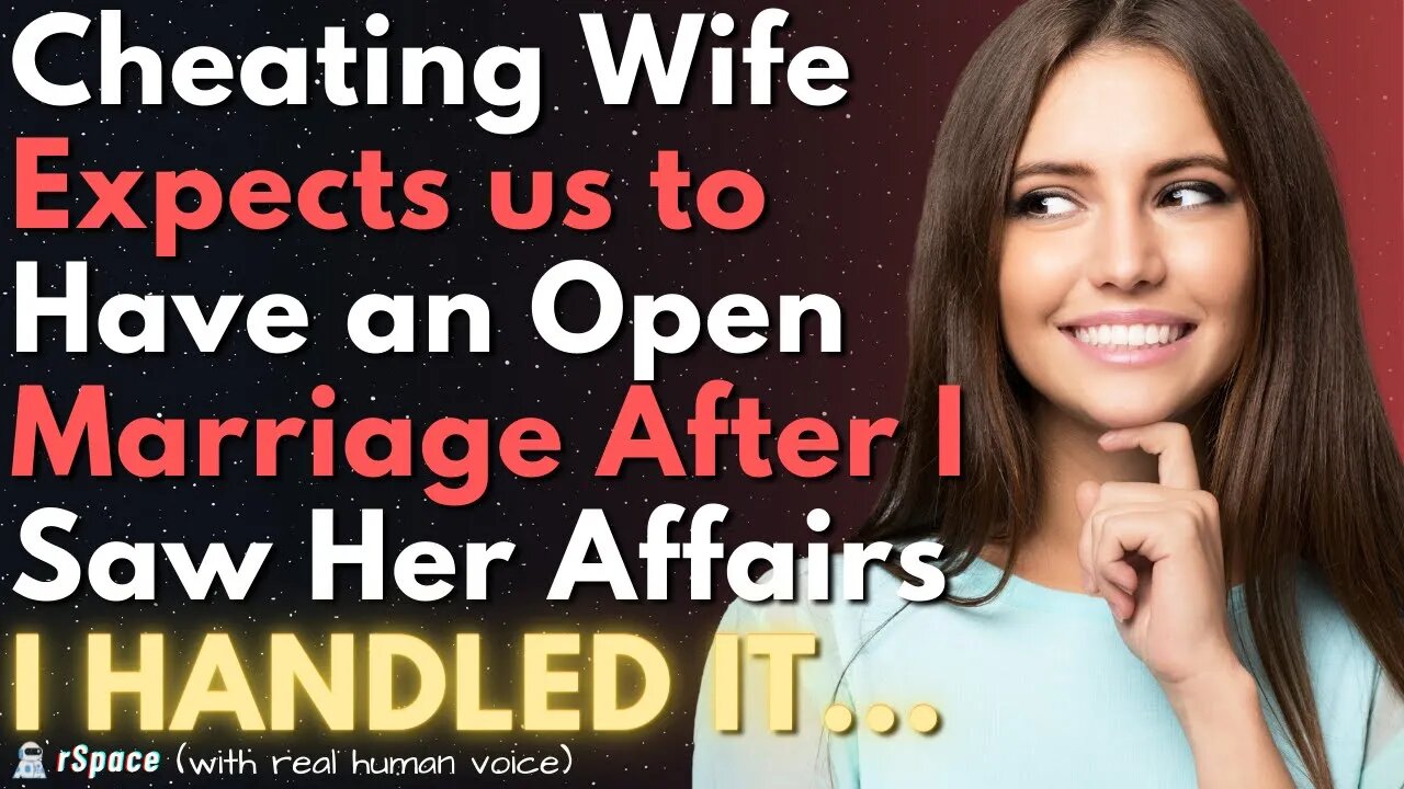 Cheating Wife Expects us to Have An Open Marriage After I Discover Her Online Affairs