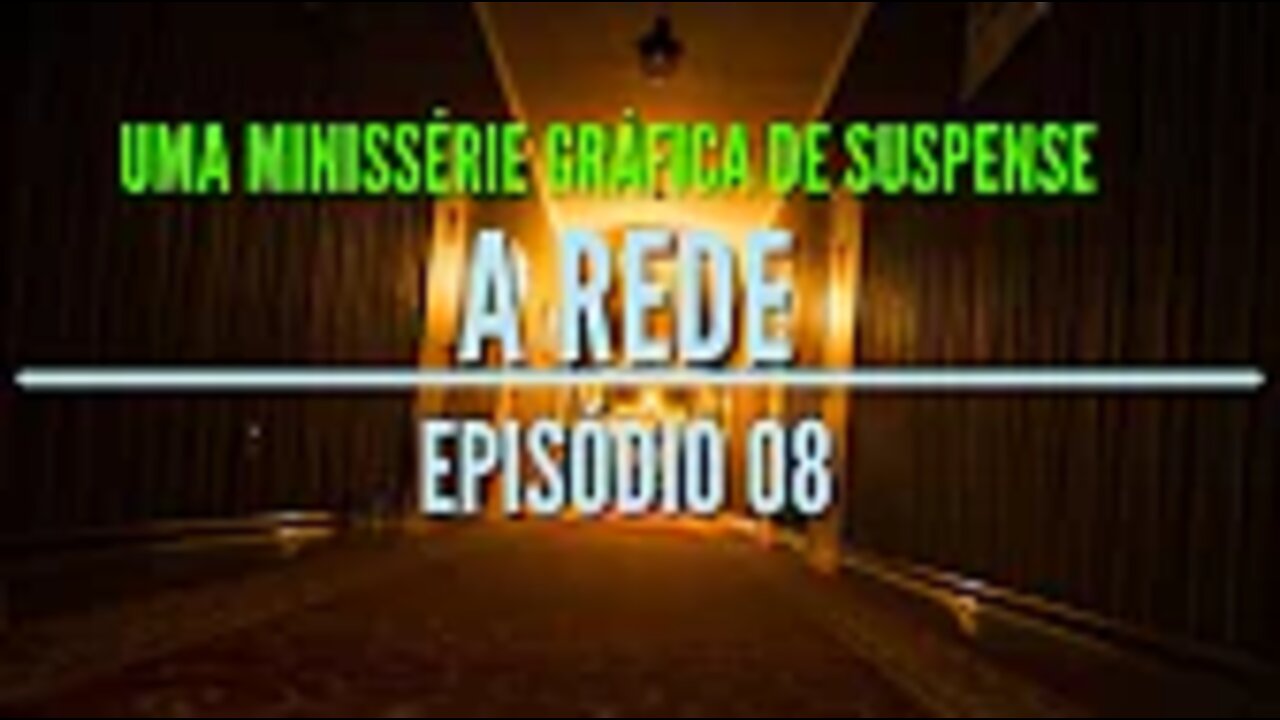 Minissérie Gráfica de Suspense 2022 - A Rede Ep 08 (Podcast)