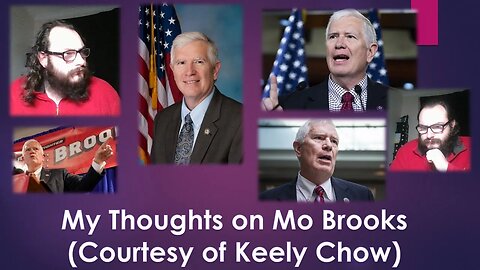 My Thoughts on Mo Brooks (Courtesy of Keely Chow) [With a Blooper]