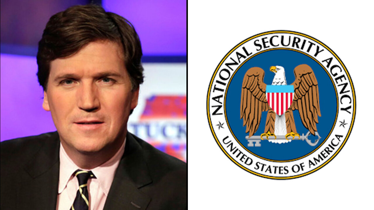 Tucker Carlson Is The NSA's New Target