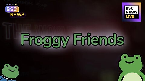 BSC News Live: Froggy Friends - a chat with 4,444 of the friendliest frogs in the metaverse