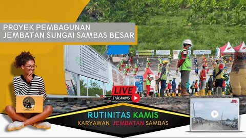 (Live) Kegitan Setiap HARI Kamis [TBM] Proyek Jembatan Sungai Sambas