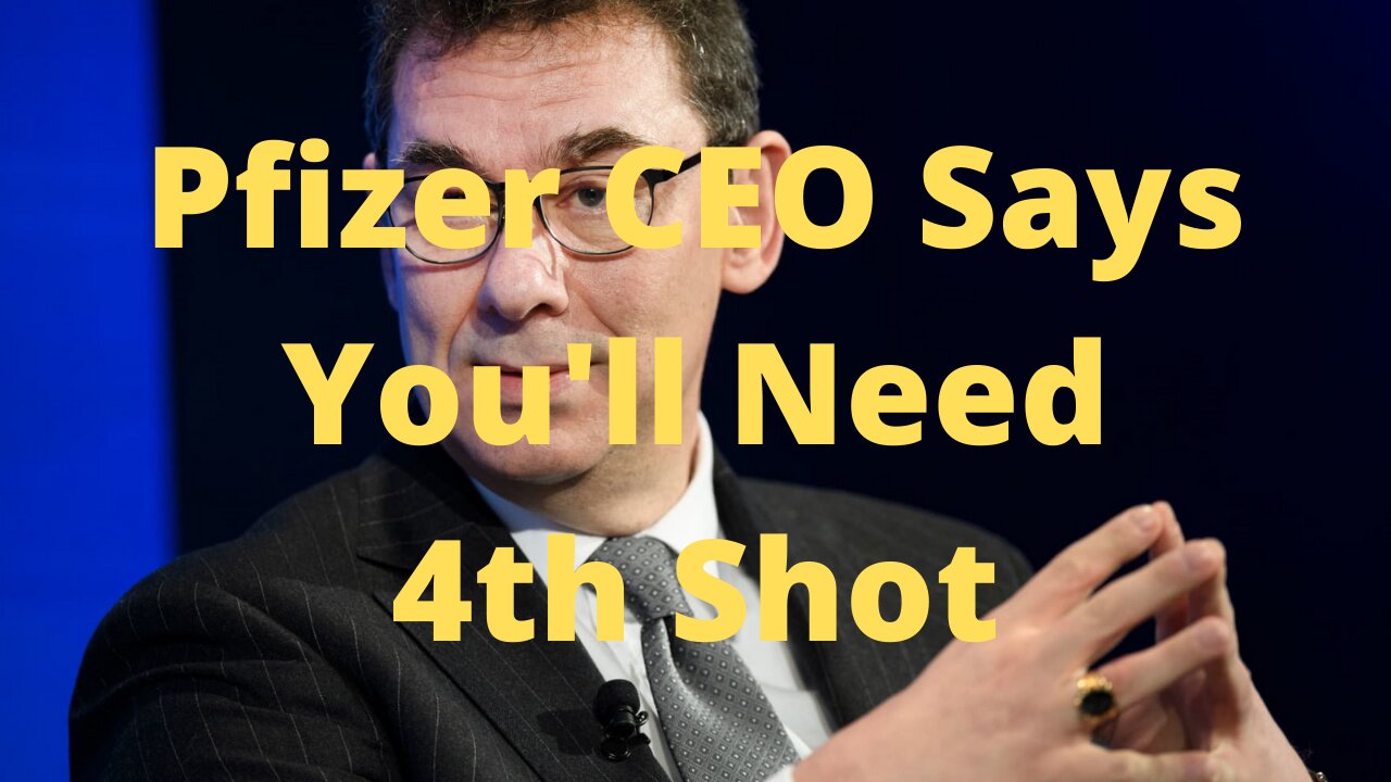 Pfizer CEO Says You'll Need a Second Booster