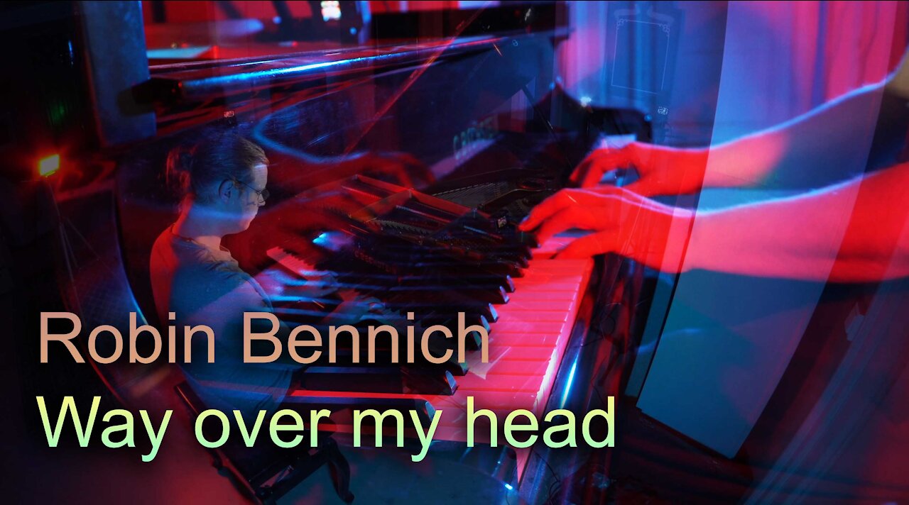 Robin Bennich - Way over my head