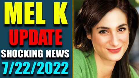 BIGGEST ACTION EVER!! MEL K UPDATE UNEXPECTED PUNISHMENT COMES DOWN! BREAKING NEWS TODAY'S JULY 22