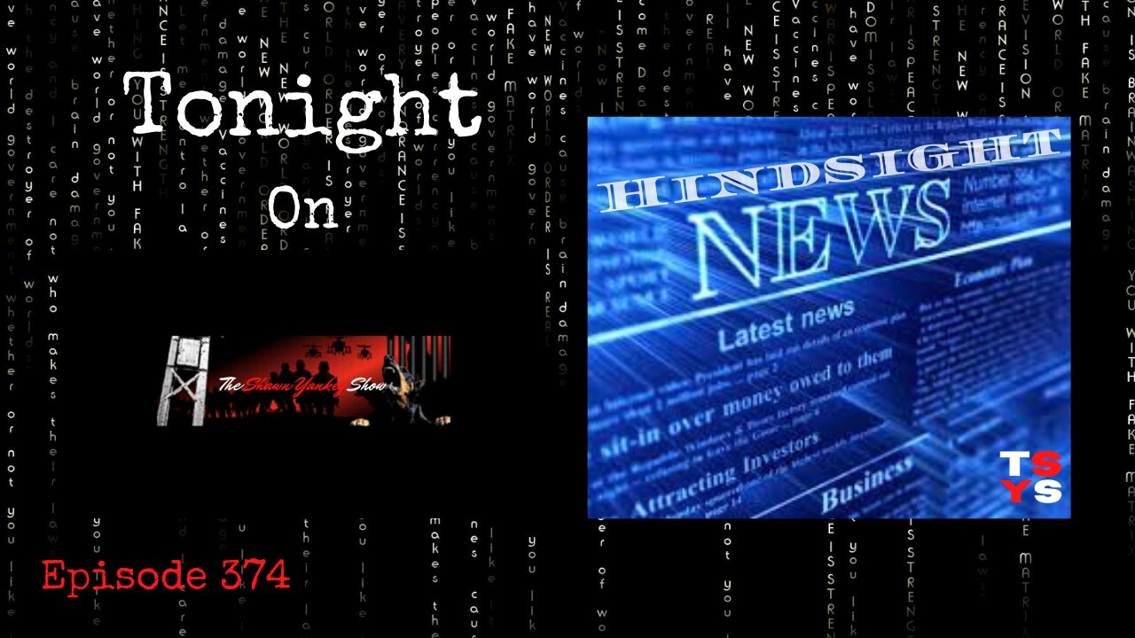 Hindsight News | The Shawn Yankey Show #374
