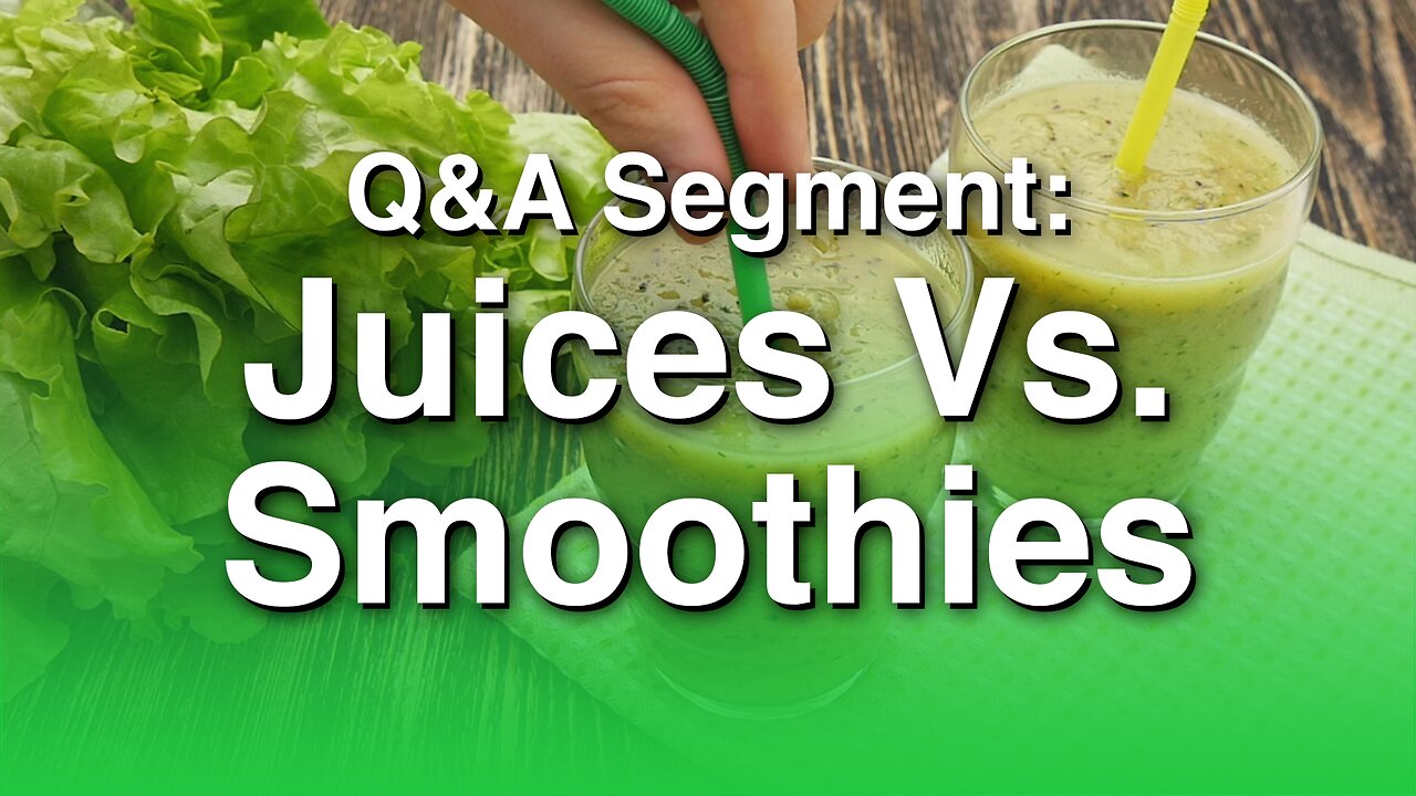 Juices Vs. Smoothies