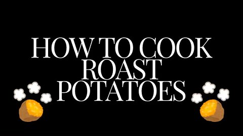 How to cook roast potatoes