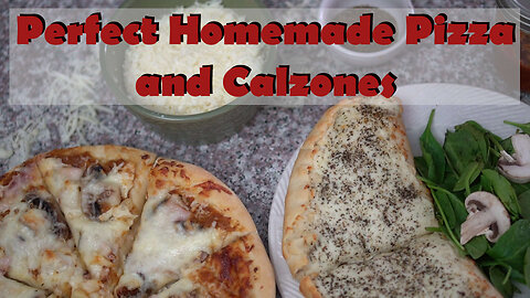 How to Make Homemade Pizza and Calzones