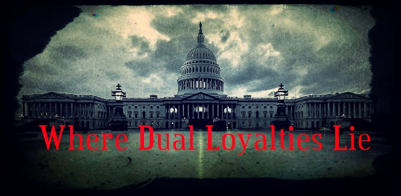 Washington DC WHERE DUAL LOYALTIES LIE