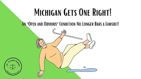 Michigan Says An Open and Obvious Danger No Longer Bars a Lawsuit