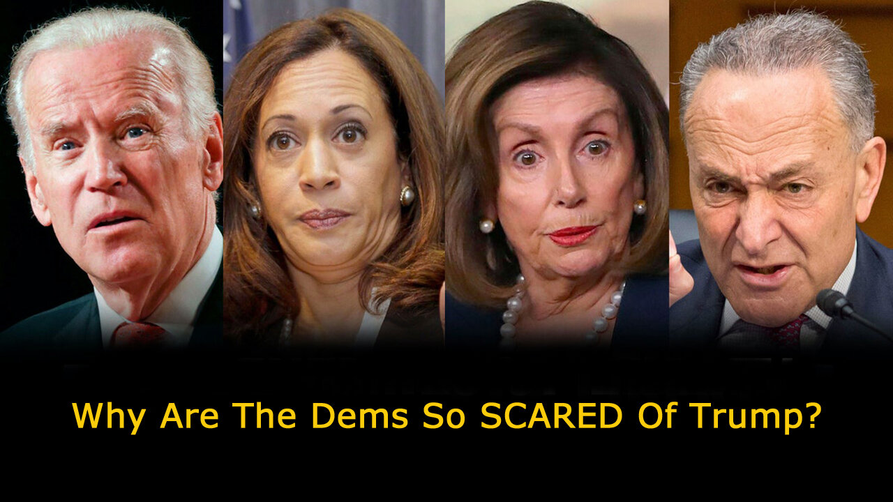 Why Are the Dems So SCARED of Trump?