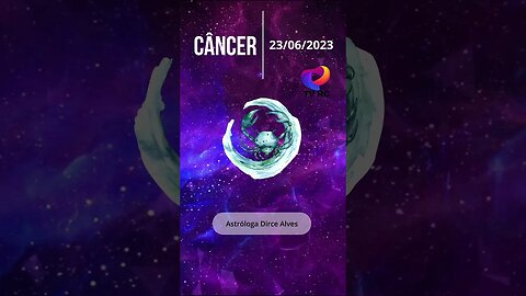 HORÓSCOPO DE CÂNCER- COMO ESTÁ O PERIODO PARA VOCÊS! HOJE 23/06/23 #shortsAdicionar descrição
