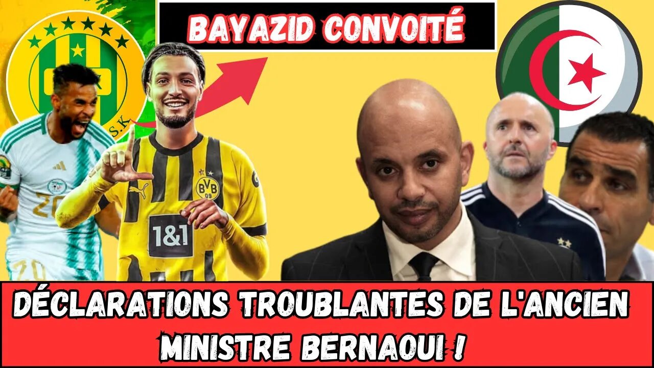 Les révélations alarmantes de l'ex- ministre Bernaoui//Belfodil rompt le silence//Bayazid courtisé.