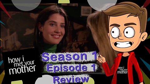 How I Met Your Mother Season 1 Episode 1 Review