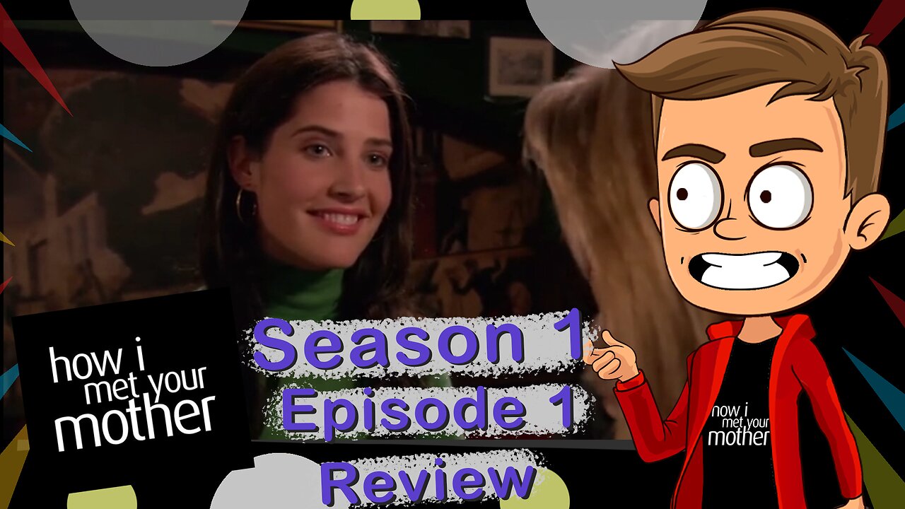 How I Met Your Mother Season 1 Episode 1 Review