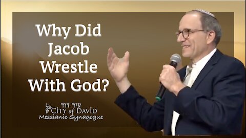 Why Did Jacob Wrestle With God?