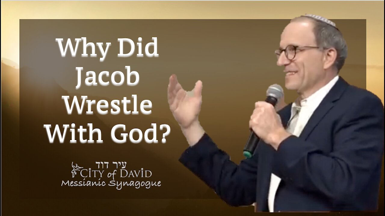 Why Did Jacob Wrestle With God?