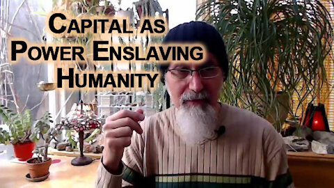 Do Not Allow Corruption Through Centralization of Capital as Power to Enslave Humanity [ASMR]