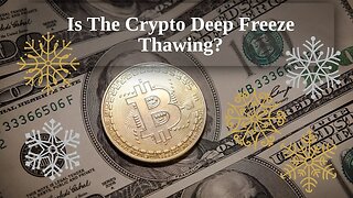 Is The Crypto Deep Freeze Thawing?